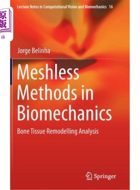 海外直订Meshless Methods in Biomechanics: Bone Tissue Remodelling Analysis 生物力学中的无网格方法：骨组织重塑分析