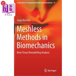海外直订Meshless Methods in Biomechanics: Bone Tissue Remodelling Analysis 生物力学中的无网格方法：骨组织重塑分析