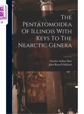 海外直订The Pentatomoidea Of Illinois With Keys To The Nearctic Genera 伊利诺斯州的Pentatomoidea和新北极属的钥匙