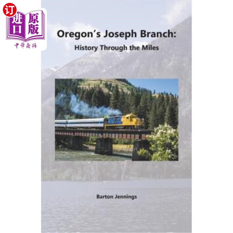 海外直订Oregon's Joseph Branch: History Through the Miles 俄勒冈州的约瑟夫·布兰奇:穿越英里的历史