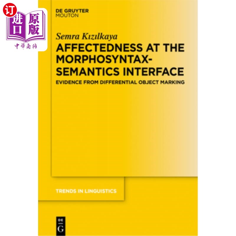 海外直订Affectedness at the Morphosyntax-Semantics Interface: Evidence from Differential 形态语法语义界面的影响：来