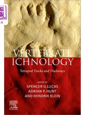 海外直订Vertebrate Ichnology: Tetrapod Tracks and Trackways 脊椎动物技术：四足动物轨迹和轨迹