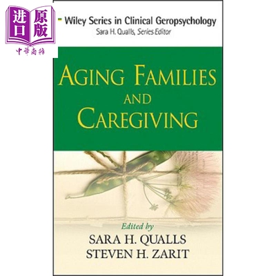现货 老龄化家庭与照料 Aging Families And Caregiving Sara Qualls 英文原版【中商原版】wiley