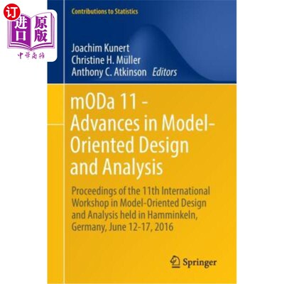 海外直订Moda 11 - Advances in Model-Oriented Design and Analysis: Proceedings of the 11t Moda 11——面向模型的设