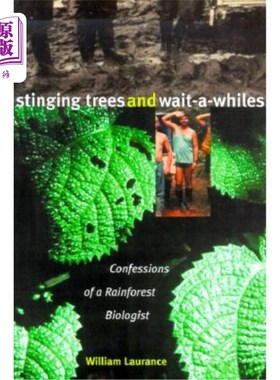 海外直订Stinging Trees & Wait-A-Whiles: Confessions of a Rainforest Biologist 刺痛树和等一下:一个雨林生物学家的自白