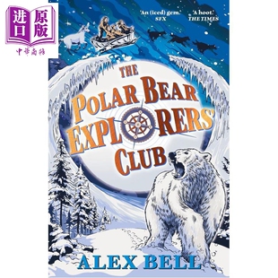 Alex The Club 北极熊探险俱乐部 Bell 中商原版 Bear 流行小说 Polar Explorers 青少年奇幻冒险小说 英文原版