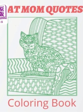 海外直订Cat Mom Quotes Coloring Book: cat coloring book for mom gift: Perfect For Adults 猫妈妈引述彩绘书：猫妈妈彩