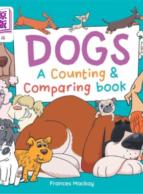 海外直订Dogs A Counting & Comparing Book: A Funny Counting to 10 Picture Book About Dogs 狗数与比较书：一本关于狗的