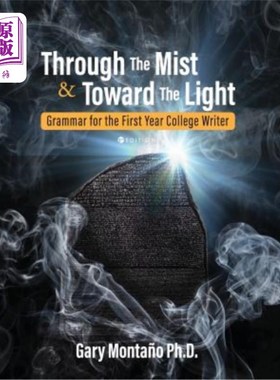 海外直订Through the Mist and toward the Light: Grammar for the First Year College Writer 穿过迷雾走向光明：大学一年