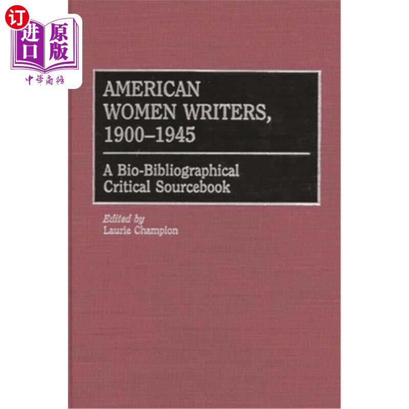 海外直订American Women Writers, 1900-1945: A Bio-Bibliographical Critical Sourcebook 美国女作家,1900-194