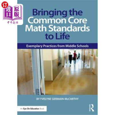 海外直订Bringing the Common Core Math Standards to Life: Exemplary Practices from Middle 把共同的核心数学标准带到生