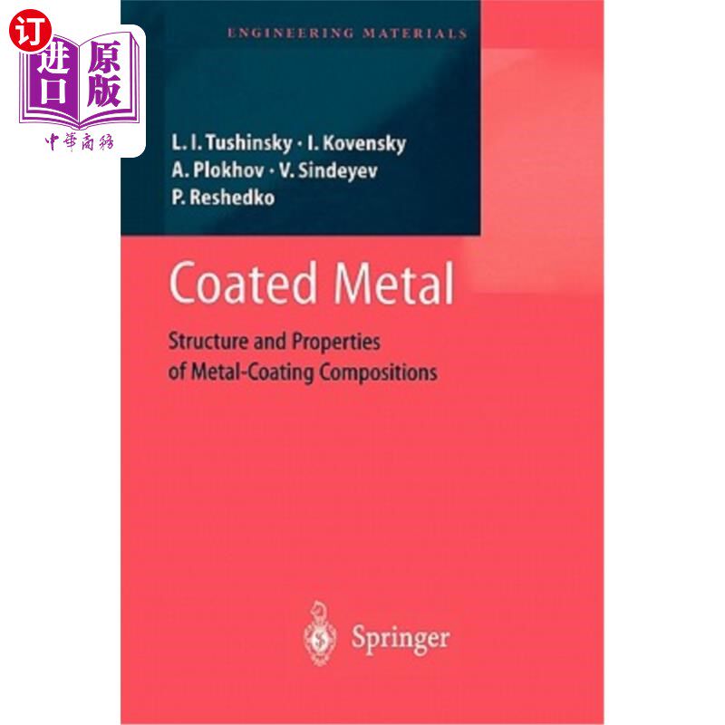 海外直订Coated Metal: Structure and Properties of Metal-Coating Compositions 涂层金属:金属涂层组合物的结构和性能
