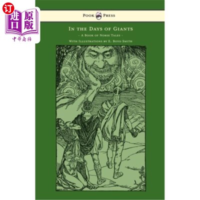 海外直订In the Days of Giants - A Book of Norse Tales - With Illustrations by E. Boyd Sm 在巨人的时代-挪威童话书-插