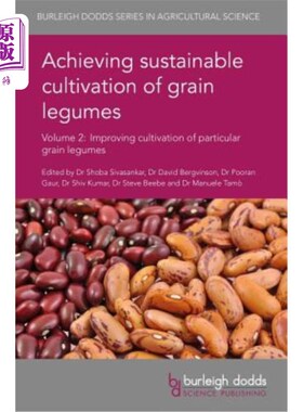 海外直订Achieving Sustainable Cultivation of Grain Legumes Volume 2: Improving Cultivati 实现豆类谷物的可持续种植第