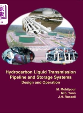 海外直订Hydrocarbon Liquid Transmission Pipeline and Storage Systems: Design and Operati 烃类液体输送管道和储存系统