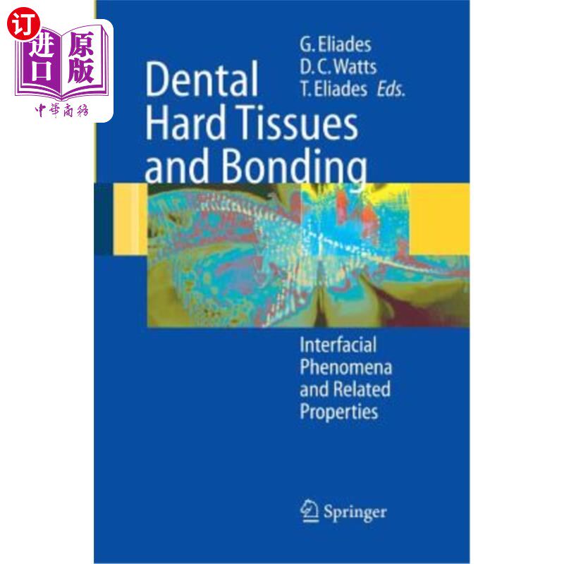 海外直订医药图书Dental Hard Tissues and Bonding: Interfacial Phenomena and Related Properties 牙体硬组织与粘结：界