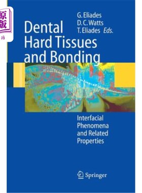 海外直订医药图书Dental Hard Tissues and Bonding: Interfacial Phenomena and Related Properties 牙体硬组织与粘结：界