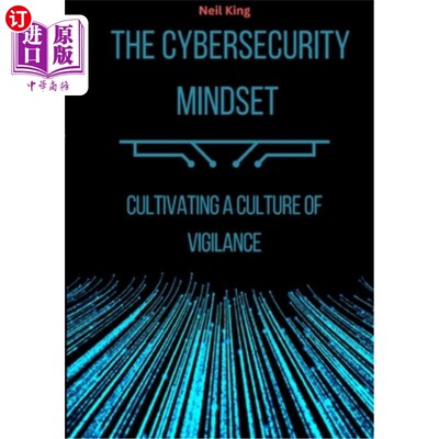 海外直订The Cybersecurity Mindset: Cultivating a Culture of Vigilance 安全思维:培养警惕文化