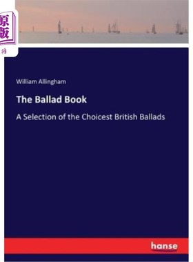 海外直订The Ballad Book: A Selection of the Choicest British Ballads 民谣书：精选英国民谣