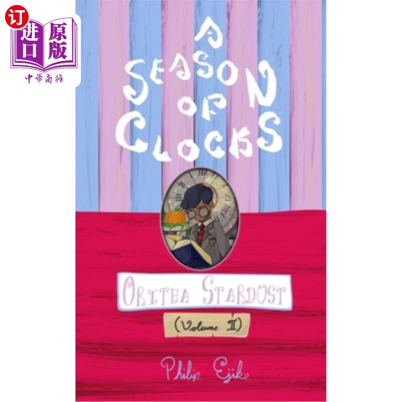 海外直订A Season of Clocks, Book 3: Oritha Stardust (Volume 2) 时钟的季节，第三卷：算法星尘（第二卷）