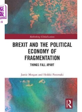 海外直订Brexit and the Political Economy of Fragmentation