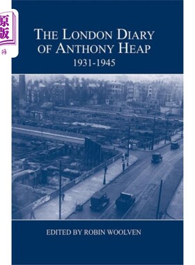 海外直订London Diary of Anthony Heap, 1931-1945 安东尼·希普的伦敦日记，1931-1945