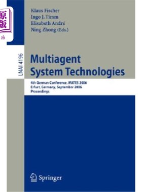 海外直订Multiagent System Technologies: 4th German Conference, MATES 2006, Erfurt, Germa 多智能体系统技术：第四届德