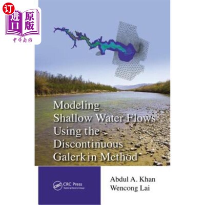 海外直订Modeling Shallow Water Flows Using the Discontinuous Galerkin Method 用不连续伽辽金法模拟浅水流动
