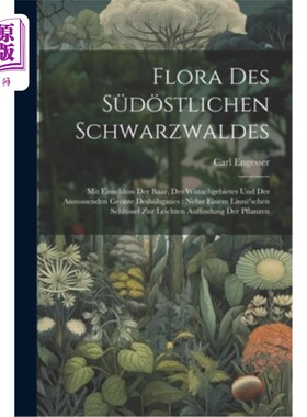 海外直订Flora Des Süd?stlichen Schwarzwaldes: Mit Einschluss Der Baar, Des Wutachgebiete 弗洛拉？stlich