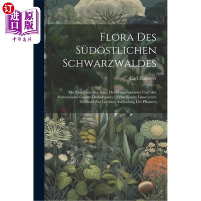 海外直订Flora Des Süd?stlichen Schwarzwaldes: Mit Einschluss Der Baar, Des Wutachgebiete 弗洛拉？stlich