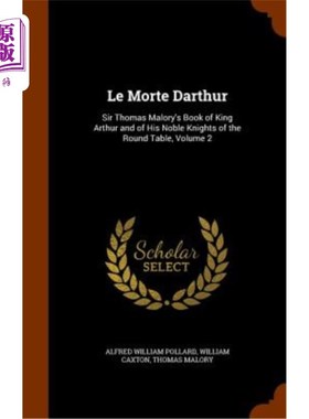 海外直订Le Morte Darthur: Sir Thomas Malory's Book of King Arthur and of His Noble Knigh 勒莫特·达瑟:托马斯·马洛里