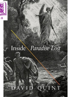 探索失乐园 阅读弥尔顿史诗的设计 英文原版 Inside Paradise Lost Reading Designs of Milton s Epic David Quint【中商原?