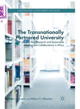海外直订The Transnationally Partnered University: Insights from Research and Sustainable 跨国合作大学:来自非洲研究