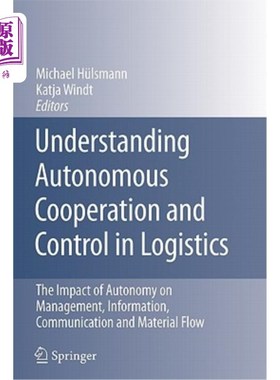 海外直订Understanding Autonomous Cooperation and Control in Logistics: The Impact of Aut 理解物流中的自治合作与控制