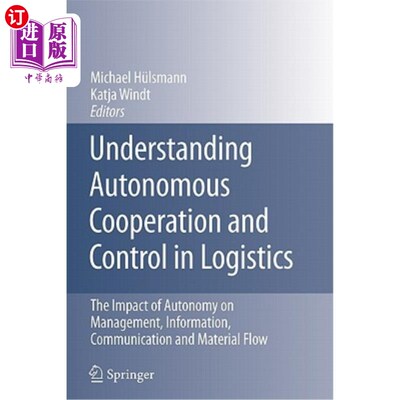 海外直订Understanding Autonomous Cooperation and Control in Logistics: The Impact of Aut 理解物流中的自治合作与控制
