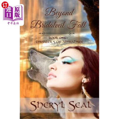 海外直订Beyond Bridalveil Fall: Dwellers of the Ahwahnee 在布里代尔瀑布之外：阿瓦尼的居民