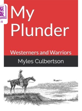 海外直订My Plunder: Westerners and Warriors 我的战利品:西方人和勇士