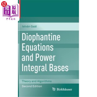 海外直订Diophantine Equations and Power Integral Bases: Theory and Algorithms 丢番图方程和幂积分基:理论和算法