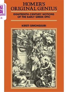 海外直订Homer's Original Genius: Eighteenth-Century Notions of the Early Greek Epic (168 荷马最初的天才：18世纪早期