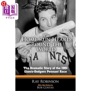 海外直订The Home Run Heard 'Round the World: The Dramatic Story of the 1951 Giants-Dodge 全世界都听到的全垒打:1951