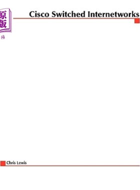 海外直订Cisco Switched Internetworks: Vlans, ATM and Voice/Data Integration 思科交换：VLAN、ATM和语音/数据集成