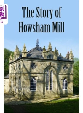 海外直订The Story of Howsham Mill: restoring an 18th century watermill for 21st century  豪舍姆磨坊的故事:修复一座1
