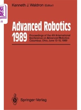 海外直订Advanced Robotics: 1989: Proceedings of the 4th International Conference on Adva 先进机器人:1989