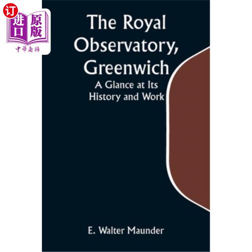 海外直订The Royal Observatory, Greenwich: A Glance at Its History and Work 格林尼治皇家天文台：历史和工作概览
