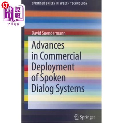 海外直订Advances in Commercial Deployment of Spoken Dialog Systems 语音对话系统的商业部署进展