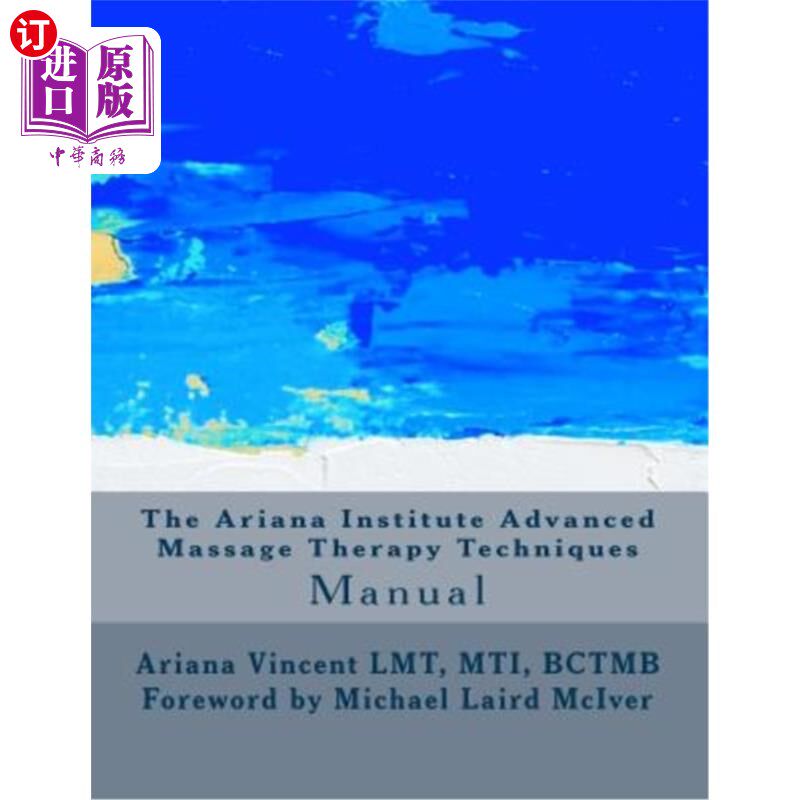 海外直订医药图书The Ariana Institute Advanced Massage Therapy Techniques: Manual 阿里安娜研究所高级按摩治疗技术:手