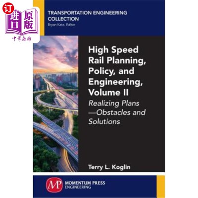 海外直订High Speed Rail Planning, Policy, and Engineering, Volume II: Realizing Plans -  高铁规划、政策和工程，第二
