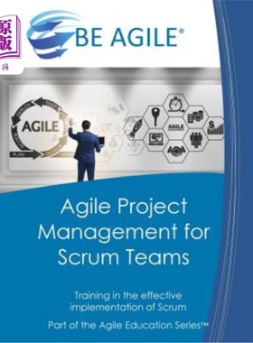 Agile Project Management for Scrum Teams: Training in the Effective Implementati Scrum团队的敏捷项目管理：【中商原版】