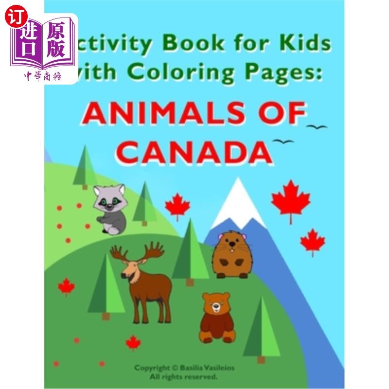 海外直订Kids Coloring Book: Animals of Canada. Preschool Activity Book with Coloring Pag 儿童涂色书:加拿大动物。学
