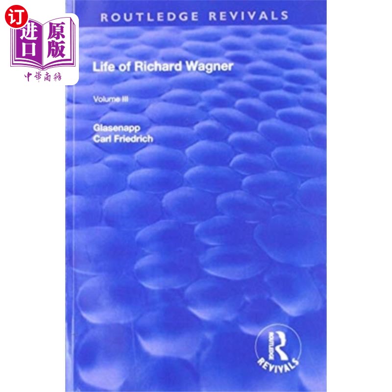 海外直订Revival: Life of Richard Wagner Vol. III (1903) 复兴:理查德·瓦格纳的一生卷三(1903)